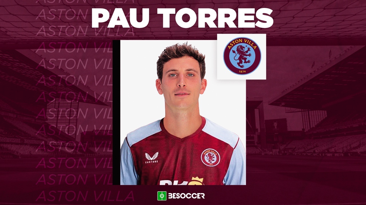 OFFICIAL: Aston Villa strengthen defence by signing Pau Torres