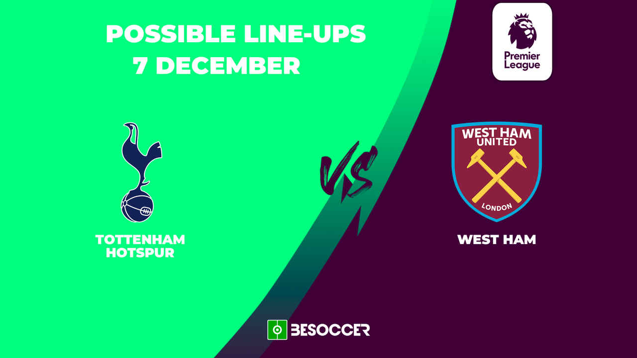 Possible lineups for Tottenham v West Ham