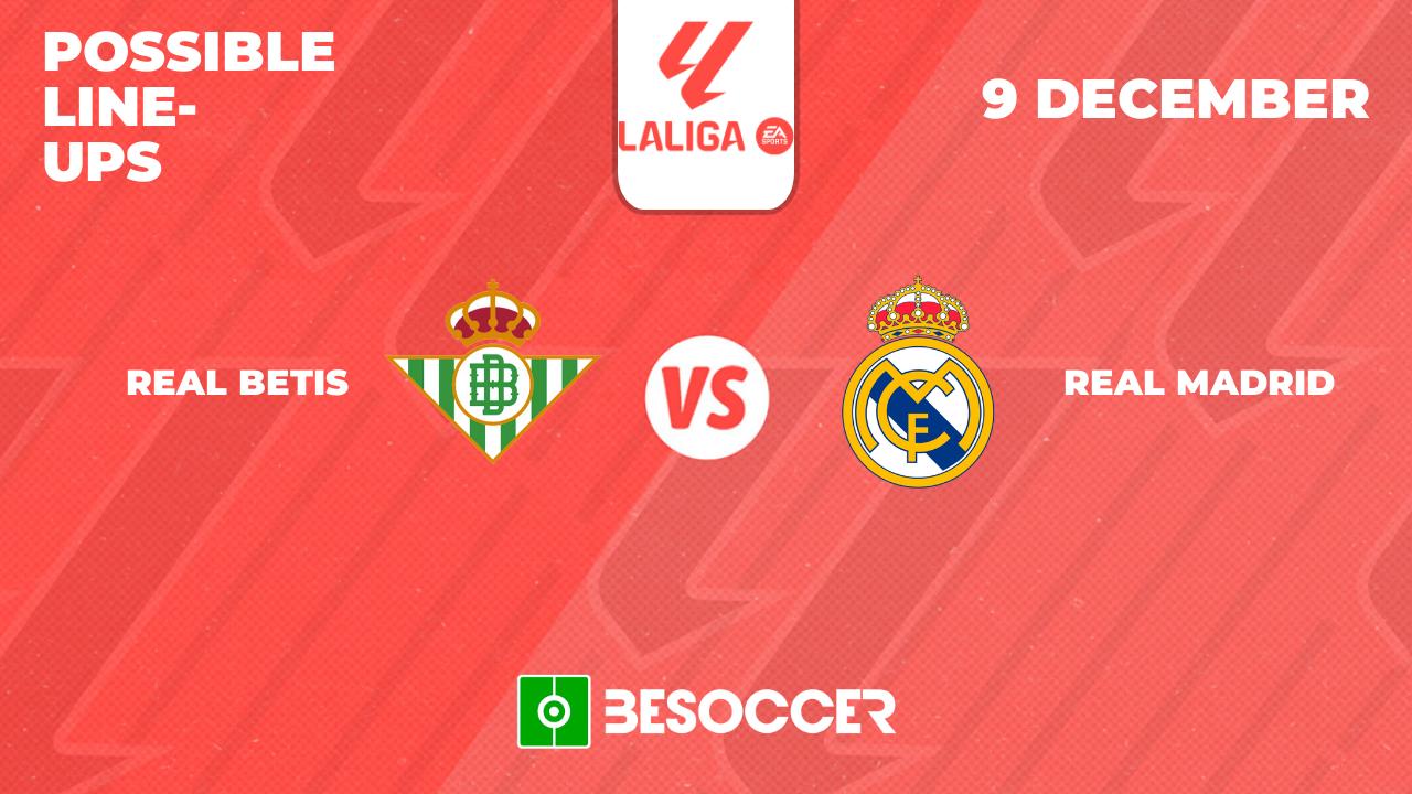 Possible lineups for Betis v Madrid clash