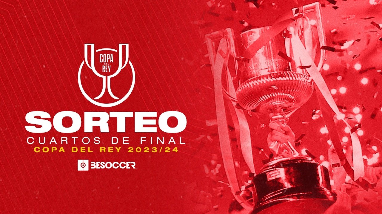 Follow the live broadcast of the draw for the quarterfinals of the Copa del Rey`"