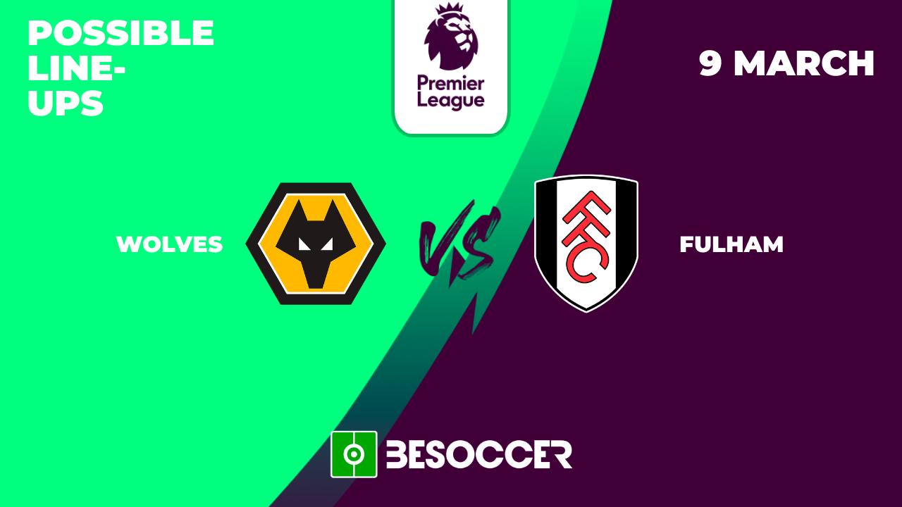 Possible lineups for Wolves v Fulham match