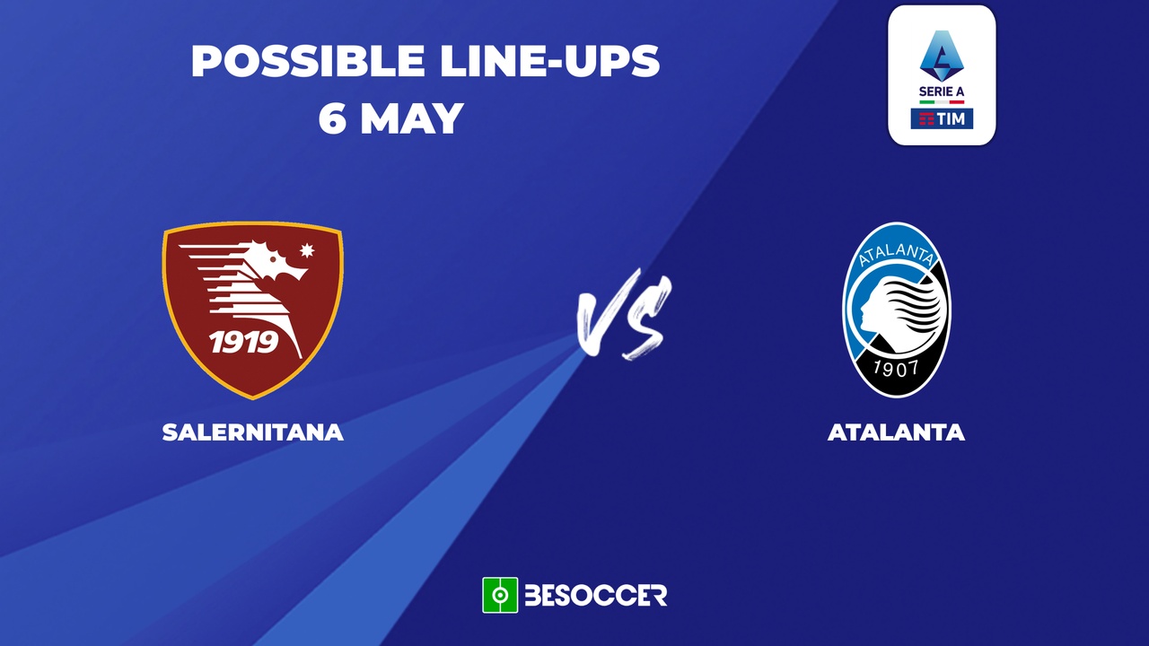 Possible lineups for Salernitana v Atalanta