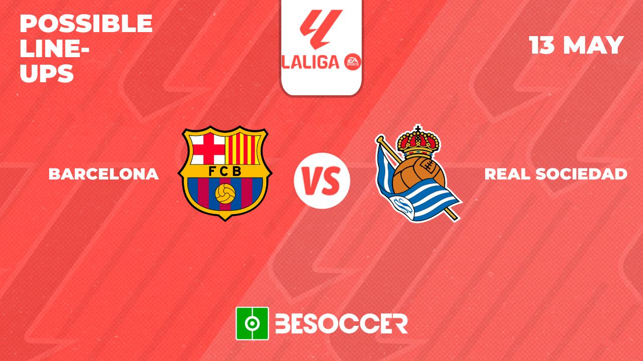 Possible lineups for Barcelona v Real Sociedad encounter