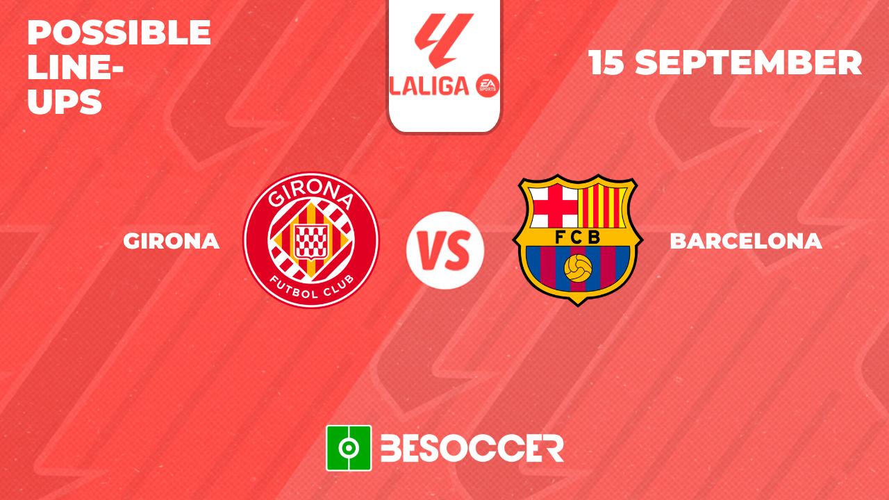 Girona v Barcelona showdown possible lineups: Catalan derby in La Liga